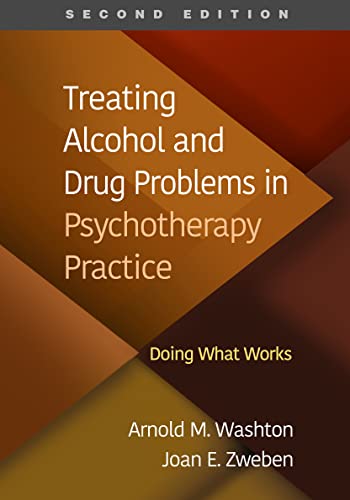 Treating Alcohol and Drug Problems in Psychotherapy Practice: Doing What Works von Guilford Press