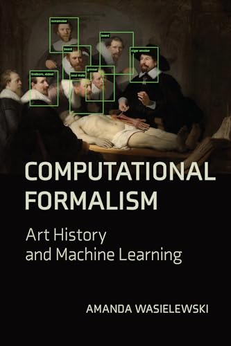 Computational Formalism: Art History and Machine Learning von The MIT Press