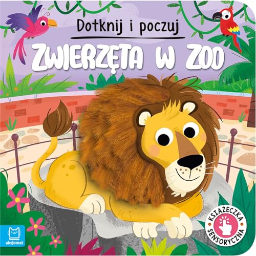Dotknij i poczuj. Zwierzęta w zoo. Książeczka sensoryczna von Aksjomat