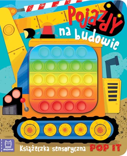 Pojazdy na budowie Książeczka sensoryczna POP IT von Aksjomat