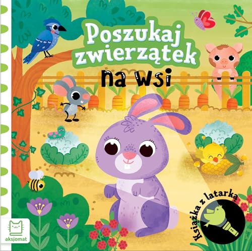 Poszukaj zwierzątek na wsi.: Książka z latarką von AKSJOMAT