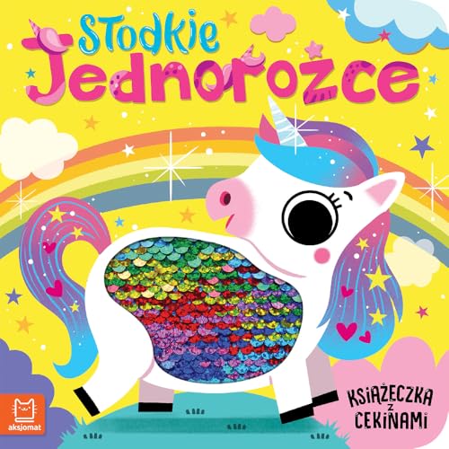 Słodkie jednorożce Książeczka z cekinami von Aksjomat