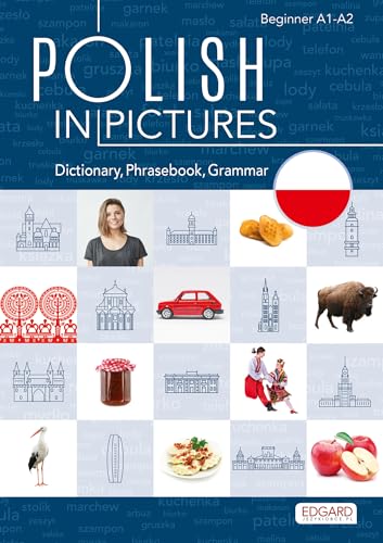 Polish in pictures/Polski w obrazkach Słówka, rozmówki, gramatyka