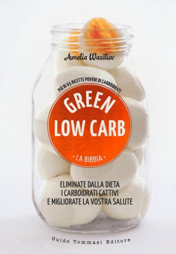 Green low carb. La bibbia (Green&good) von Guido Tommasi Editore-Datanova