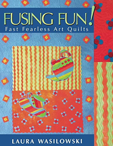 Fusing Fun!: Fast Fearless Art Quilts von C&T Publishing