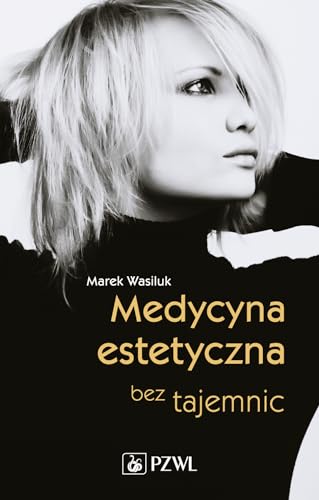Medycyna estetyczna bez tajemnic von PZWL