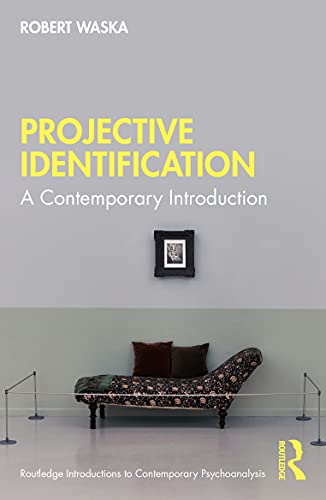 Projective Identification: A Contemporary Introduction (Routledge Introductions to Contemporary Psychoanalysis)