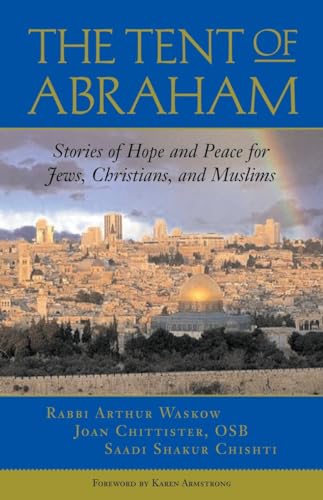 The Tent of Abraham: Stories of Hope and Peace for Jews, Christians, and Muslims