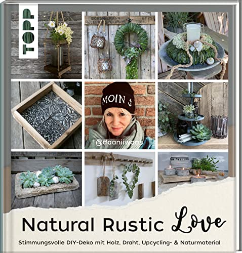 Natural Rustic Love: Stimmungsvolle DIY-Deko aus Upcycling- & Naturmaterial mit Daniela von @daaniiwaas Natural Rustic Love: Stimmungsvolle DIY-Deko aus Upcycling- & Naturmaterial mit Daniela von @daaniiwaas