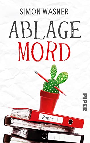 Ablage Mord: Kriminalroman | Schwarzhumoriger Roman um einen mordenden Faulpelz Ablage Mord: Kriminalroman | Schwarzhumoriger Roman um einen mordenden Faulpelz