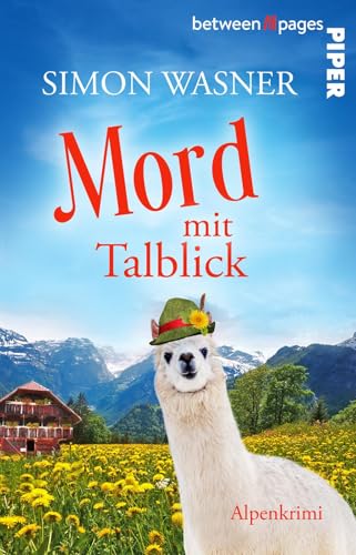 Mord mit Talblick: Alpenkrimi | Schwarzhumoriger Krimi mit Alpakas in der Schweiz von between pages by Piper
