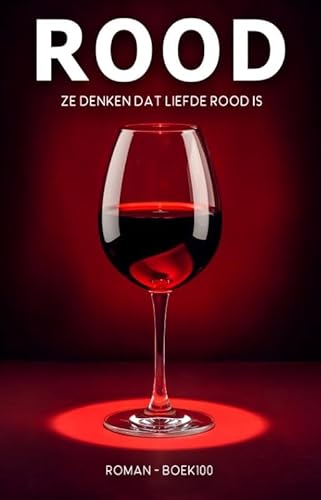 Rood: Ze denken dat liefde rood is von Godijn Publishing