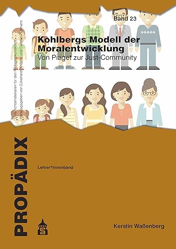 Kohlbergs Modell der Moralentwicklung: Von Piaget zur Just-Community. Lehrer*innenband (PROPÄDIX) von Schneider bei wbv