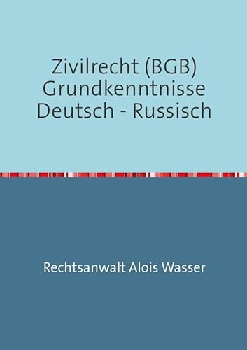 Zivilrecht (BGB) Grundkenntnisse Deutsch-Russisch (Rechtskunde) von epubli GmbH