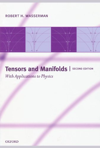 Tensors And Manifolds: With Applications to Physics Tensors And Manifolds: With Applications to Physics