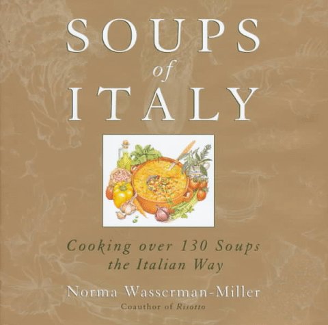 Soups of Italy: Cooking over 130 Soups the Italian Way von William Morrow