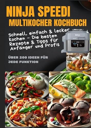 Ninja Speedi Multikocher Kochbuch - Schnell, einfach & lecker kochen: Die besten Rezepte & Tipps für Anfänger und Profis.DE von Bookmundo