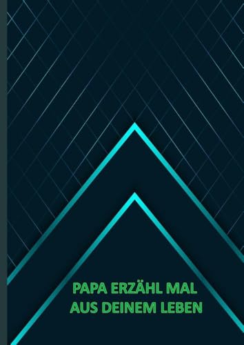 Papa erzähl mal aus deinem Leben: Ein Erinnerungsalbum für die schönsten Geschichten und Weisheiten deines Vaters von Bookmundo