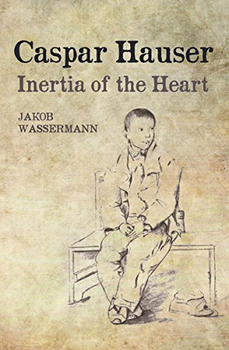 Caspar Hauser: Inertia of the Heart