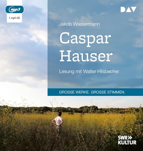 Caspar Hauser: Lesung mit Walter Hilsbecher (1 mp3-CD)