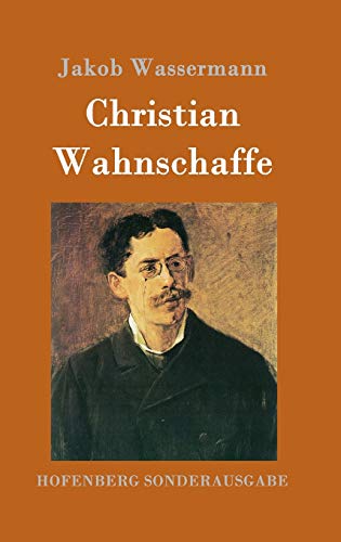 Christian Wahnschaffe: Roman Christian Wahnschaffe: Roman