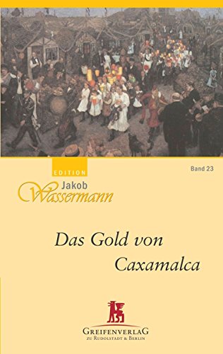Das Gold von Caxamalca, Band 23 Das Gold von Caxamalca, Band 23 von Greifenverlag zu Rudolstadt & Berlin