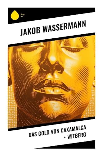 Das Gold von Caxamalca + Witberg von Sharp Ink