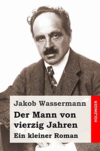 Der Mann von vierzig Jahren: Ein kleiner Roman Der Mann von vierzig Jahren: Ein kleiner Roman von CREATESPACE