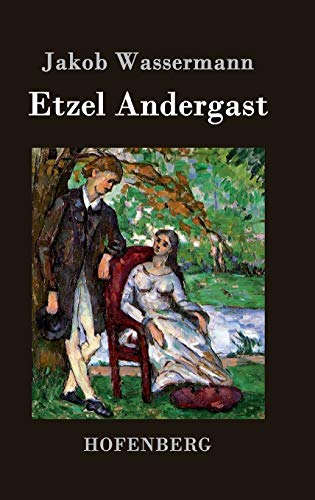Etzel Andergast: Roman Etzel Andergast: Roman