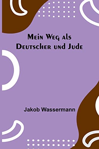 Mein Weg als Deutscher und Jude von Alpha Edition