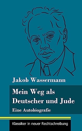 Mein Weg als Deutscher und Jude: Eine Autobiografie (Band 182, Klassiker in neuer Rechtschreibung) von Henricus - Klassiker in neuer Rechtschreibung