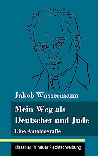Mein Weg als Deutscher und Jude: Eine Autobiografie (Band 182, Klassiker in neuer Rechtschreibung)