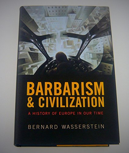 Barbarism and Civilization: A History of Europe in Our Time