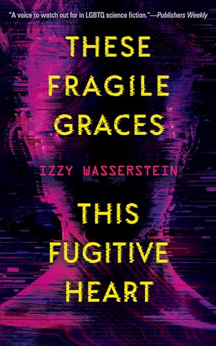 These Fragile Graces, This Fugitive Heart von Tachyon Publications