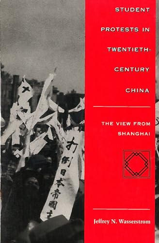 Student Protests in Twentieth-Century China: The View from Shanghai