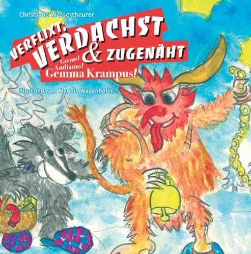 VERFLIXT, VERDACHST & ZUGENÄHT!: Gemma Krampus!