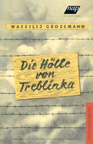 Die Hölle von Treblinka: Mit einem Nachwort der Literaturwissenschafterin Irina Scherbakowa (VWI Studienreihe) von new academic press
