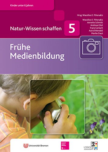 Natur-Wissen schaffen: Frühe Medienbildung: Natur-Wissen schaffen Handbuch von Georg Westermann Verlag