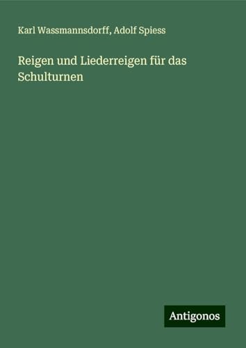 Reigen und Liederreigen für das Schulturnen von Antigonos Verlag