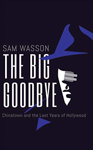 The Big Goodbye: Chinatown and the Last Years of Hollywood von Brilliance Audio