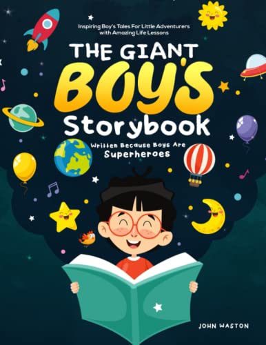The Giant Boy’s Storybook Written Because Boys Are Superheroes: Inspiring Boy’s Tales For Little Adventurers with Amazing Life Lessons von Independently published
