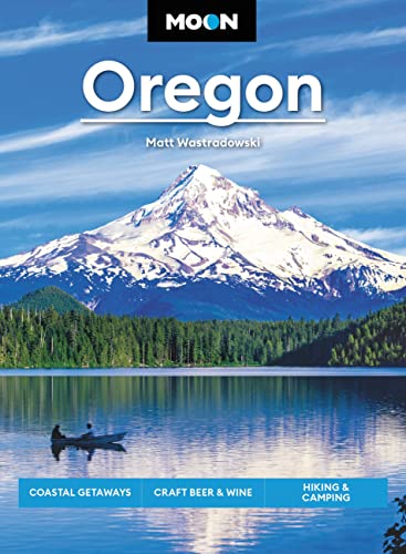 Moon Oregon: Coastal Getaways, Craft Beer & Wine, Hiking & Camping (Travel Guide) von Moon Travel