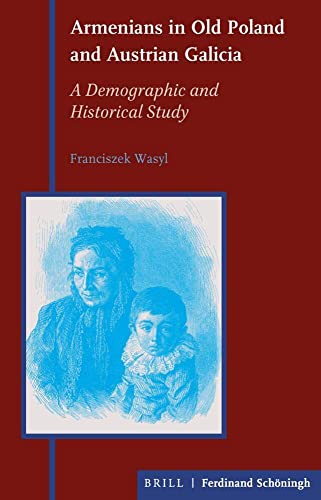 Armenians in Old Poland and Austrian Galicia: A Demographic and Historical Study