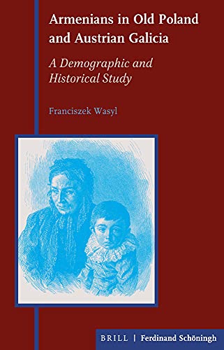Armenians in Old Poland and Austrian Galicia: A Demographic and Historical Study