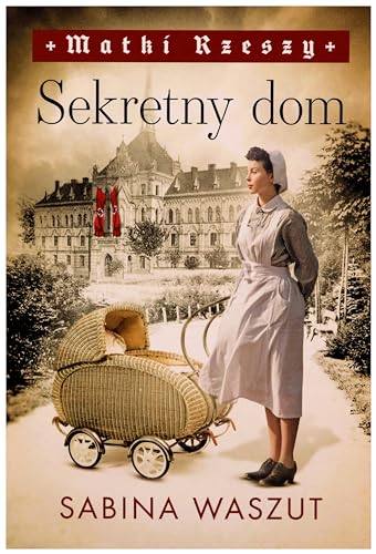 Sekretny dom. Matki Rzeszy Tom 1 von Książnica