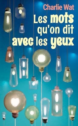 Les mots qu'on dit avec les yeux von Independently published