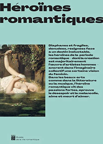 HÉROÏNES ROMANTIQUES von PARIS MUSEES