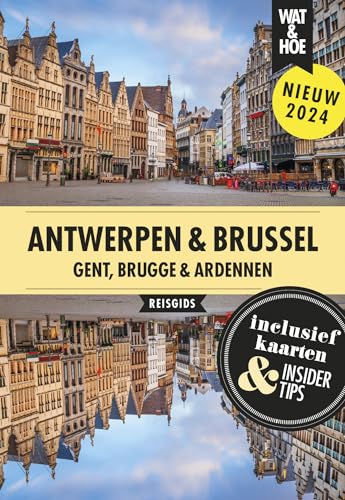 Antwerpen, Brussel: Gent, Brugge en de Ardennen (Wat & Hoe reisgids) von Kosmos Uitgevers