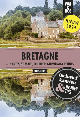 Bretagne: incl. Nantes, St. Malo, Quimper, Guimiliau en Rennes (Wat & hoe reisgidsen) von Kosmos Uitgevers