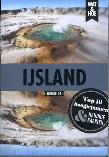 IJsland: Inclusief Reykjavík, Akureyi en Höfn (Wat & Hoe reisgids) von Kosmos Uitgevers